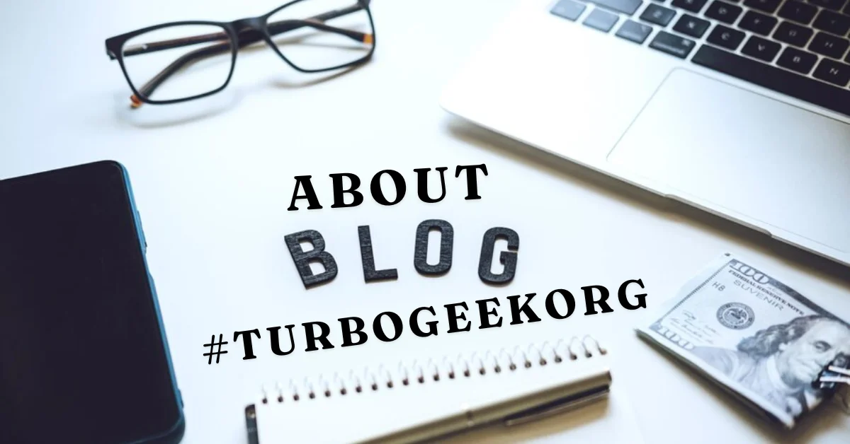 About Blog TurboGeekOrg